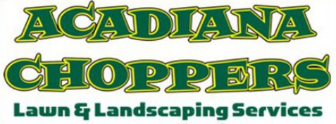 acadiana choppers landscaping lawn care lafayette la